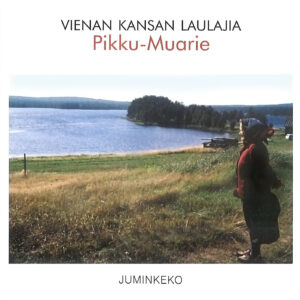 Vienan kansan laulajia: Pikku-Muarie