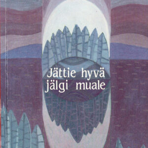 Jättie hyvä jälgi muale