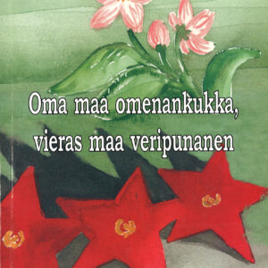 Oma maa omenankukka, vieras maa veripunanen