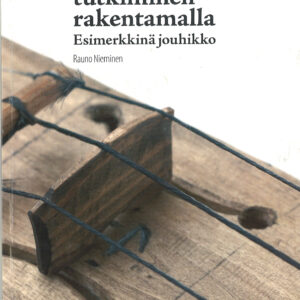 Soitinten tutkiminen rakentamalla. Esimerkkinä jouhikko