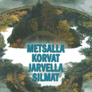 Metsällä korvat, järvellä